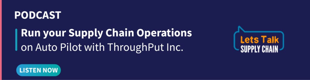 See how you can run your supply chain operations on Auto-Pilot with ThroughPut Inc. Listen to a Podcast now.