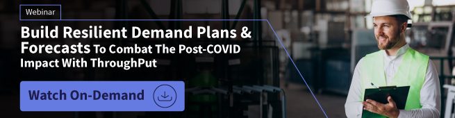 Build resilient demand plans & forecasts to combat the post-covid impact with ThroughPut. Watch webinar on-demand.