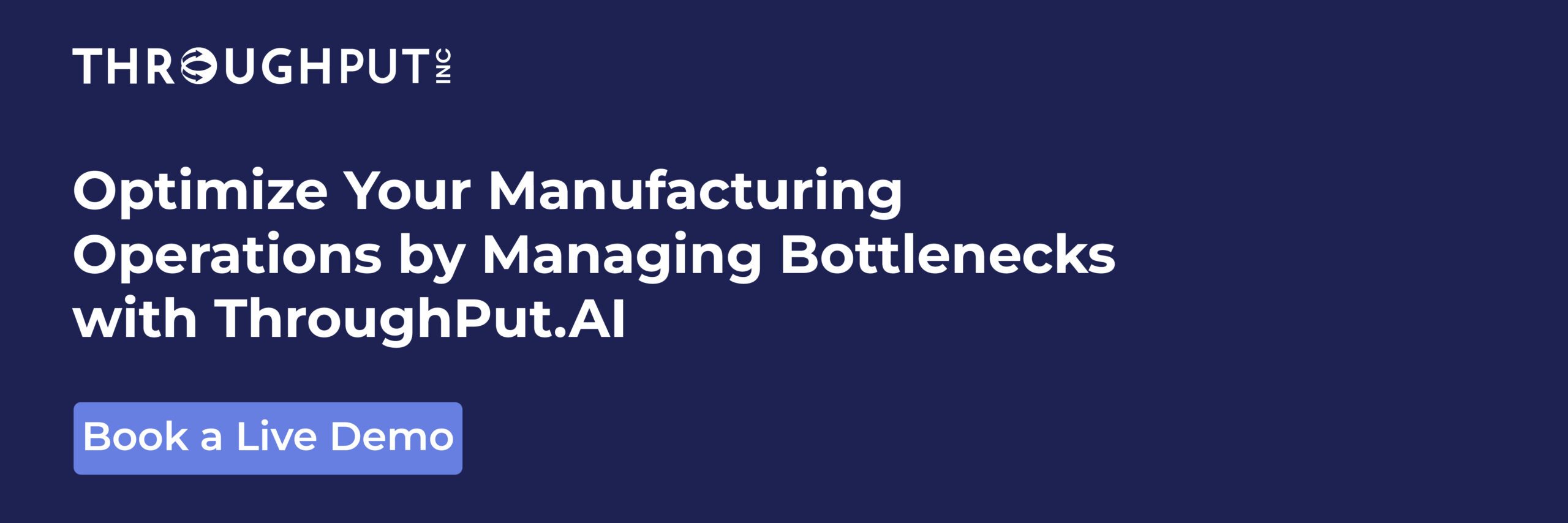 Book a Live Demo Optimize Your Manufacturing Operations by Managing Bottlenecks with ThroughPut.AI.
Book a Live Demo