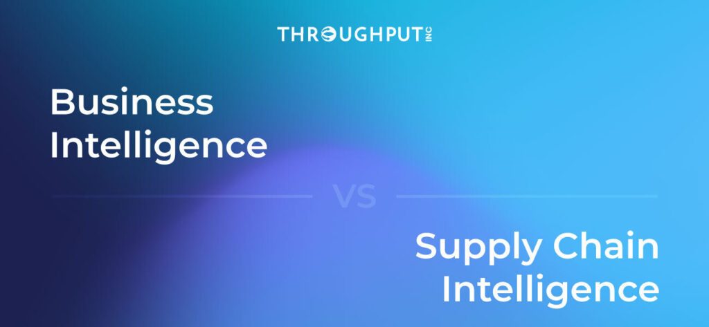 Business Intelligence vs Supply Chain Intelligence