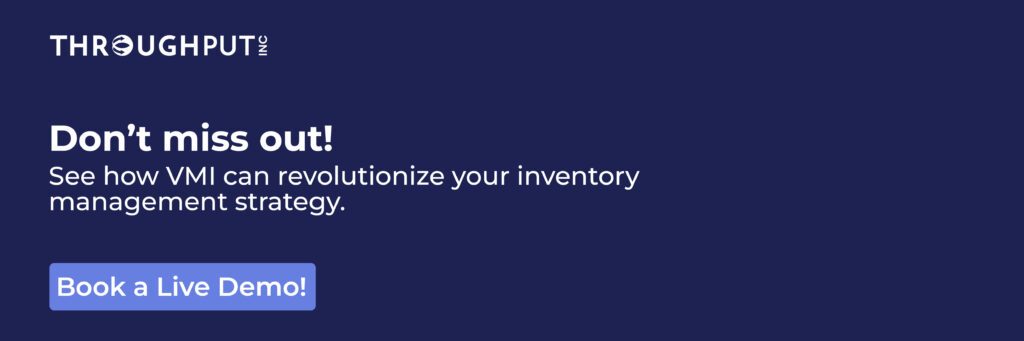 See how VMI can revolutionize your inventory management strategy. Book a Live Demo Now!