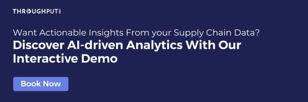 Want Actionable Insights From Your Supply Chain Data - Throughput AI Discover AI-Driven Analytics With Our Interactive Demo